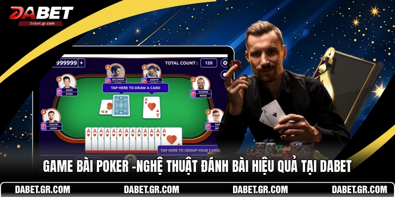 DABET ⭐️ Link Trang Chủ DABET Mới Nhất | Đăng Ký Tặng 188K Game Bài Poker –Nghệ Thuật Đánh Bài Hiệu Quả Tại DABET